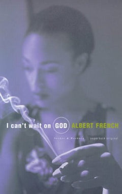 I Can't Wait on God Albert French