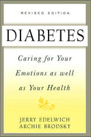 Diabetes: Caring For Your Emotions As Well As Your Health, Second Edition - Jerry Edelwich & Archie Brodsky