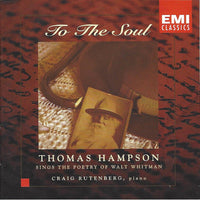 Thomas Hampson, Craig Rutenberg - To The Soul: Thomas Hampson Sings The Poetry Of Walt Whitman