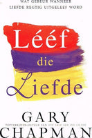 Leef die Liefde - Gary Chapman