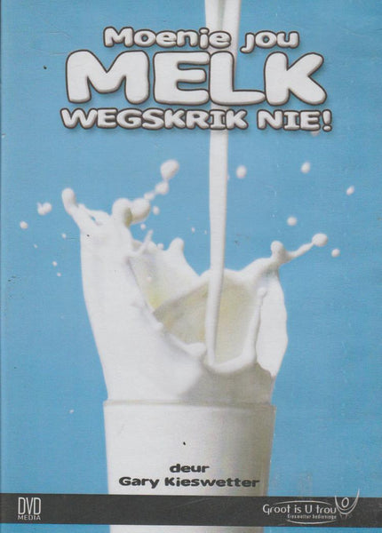 Moenie Jou Melk Wegskrik Nie! - Gary Kieswetter (DVD)