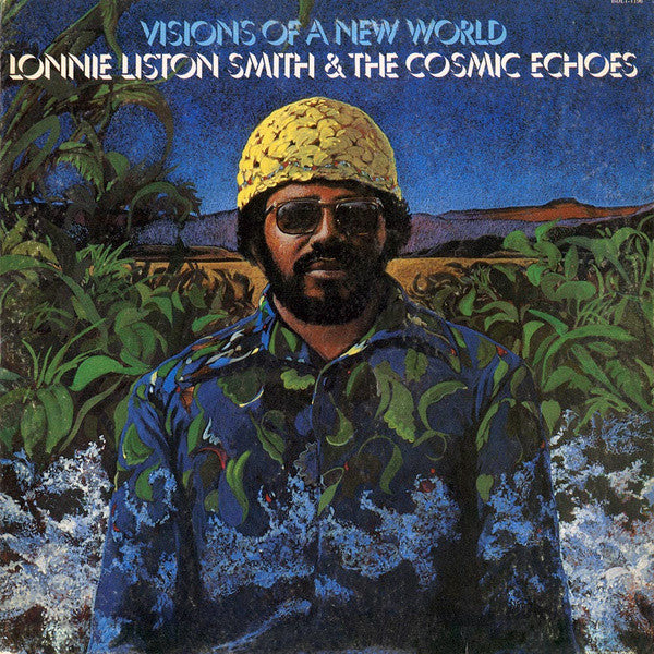 Lonnie Liston Smith And The Cosmic Echoes - Visions Of A New World