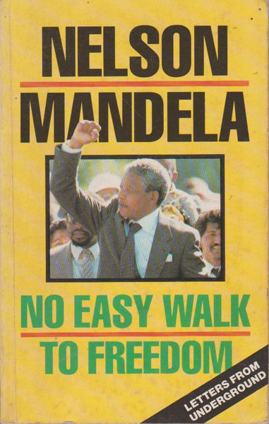 No Easy Walk to Freedom - Nelson Mandela
