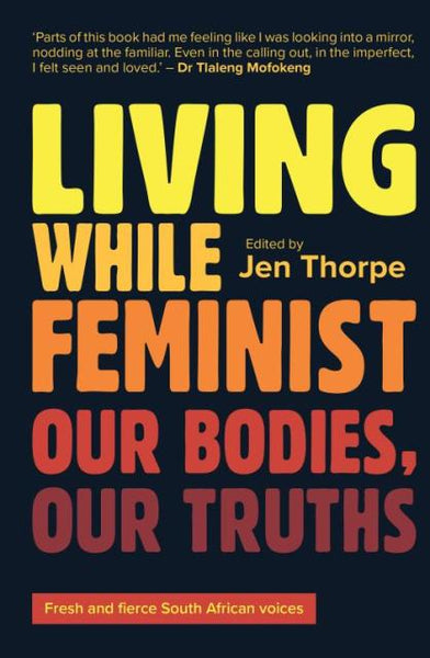 Living While Feminist - Jen Thorpe