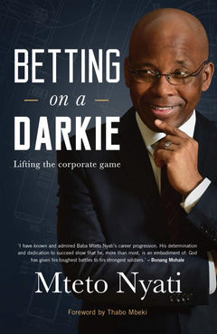 Betting on a Darkie: Lifting the Corporate Game - Mteto Nyati