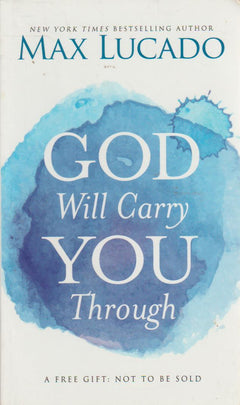 God will carry you through - Max Lucado