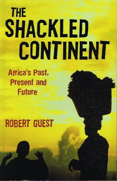 The Shackled Continent - Robert Guest