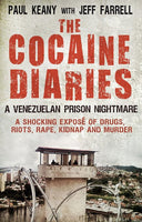 The Cocaine Diaries: A Venezuelan Prison Nightmare - Paul Keany & Jeff Farrell