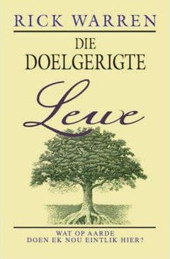Die Doelgerigte Lewe - Rick Warren