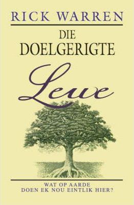 Die Doelgerigte Lewe - Rick Warren