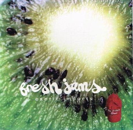 Fresh Jams - Exotic Imports