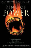Ring of Power: Symbols and Themes, Love Vs. Power in Wagner's Ring Cycle and in Us : a Jungian-feminist Perspective - Jean Shinoda Bolen