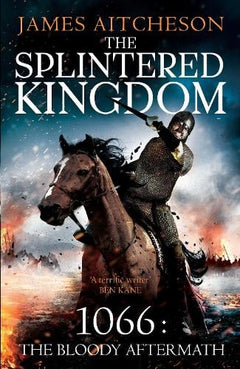 The Splintered Kingdom - James Aitcheson