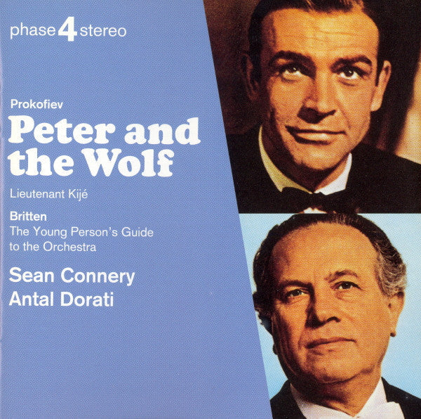 Peter And The Wolf: Prokofiev, Britten - Sean Connery, Antal Dorati, The Netherlands Radio Philharmonic Orchestra, The Royal Philharmonic Orchestra