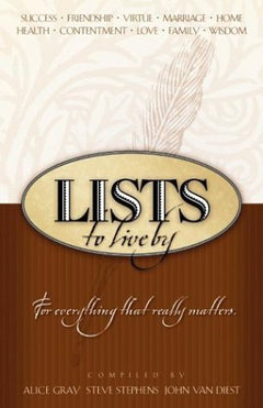 Lists to Live by for Everything that Really Matters - Alice Gray