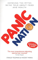 Panic Nation: Exposing the Myths We're Told about Food and Health - Stanley A. Feldman & Vincent Marks