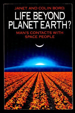 Life Beyond Planet Earth?: Man's Contacts with Space People - Janet Bord