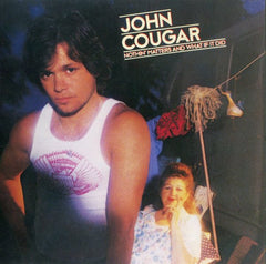 John Cougar - Nothin' Matters And What If It Did