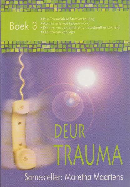Deur Trauma: boek 3 - Maretha Maartens