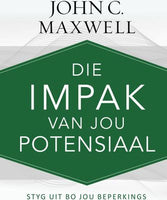 Die impak van jou potensiaal styg uit bo jou beperkings John C. Maxwell