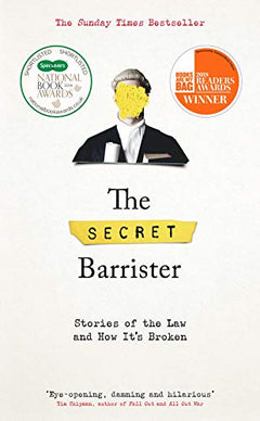 The Secret Barrister: Stories of the Law and how It's Broken - The Secret Barrister