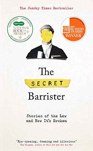 The Secret Barrister: Stories of the Law and how It's Broken - The Secret Barrister