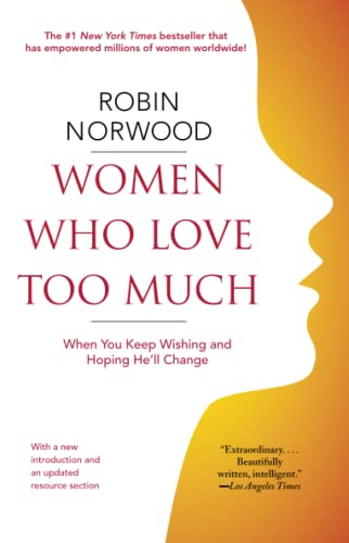 Women Who Love Too Much - Robin Norwood
