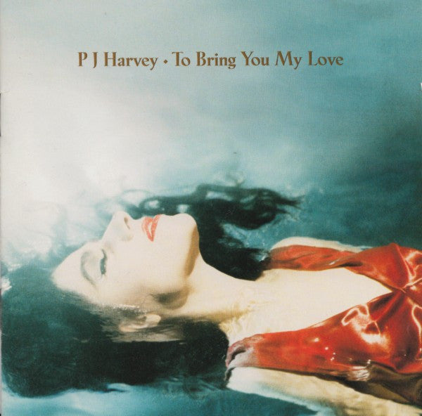 PJ Harvey - To Bring You My Love