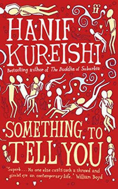 Something to Tell You Hanif Kureishi