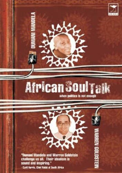 African Soul Talk When Politics is Not Enough Dumani Mandela & Warren Goldstein