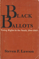 Black Ballots: Voting Rights in the South 1944 - 1969 - Steven F. Lawson