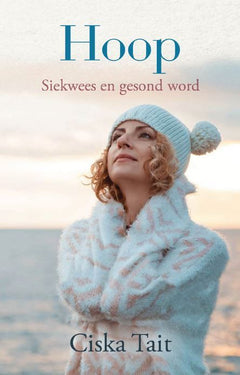 Hoop: siekwees en gesondword - Ciska Tait
