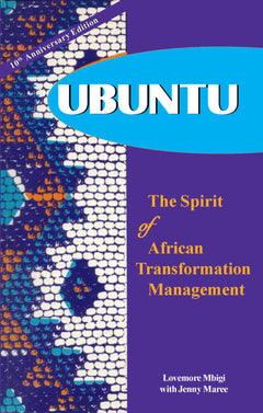 Ubuntu, the Spirit of African Transformation Management - Lovemore Mbigi & Jenny Maree