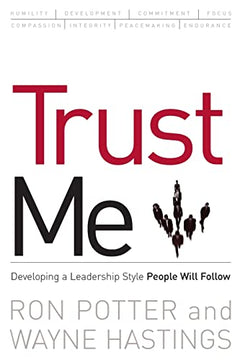 Trust Me: Developing a Leadership Style People Will Follow - Ronald Potter
