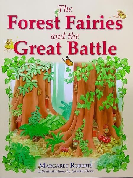 The Forest Fairies and the Great Battle Margaret Roberts
