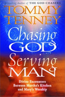 Chasing God, Serving Man Tommy Tenney