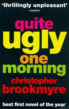 Quite Ugly One Morning - Christopher Brookmyre