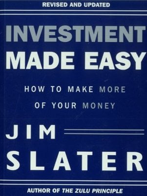 Investment Made Easy: How to Make More of Your Money - Jim Slater & Edward McLachlan