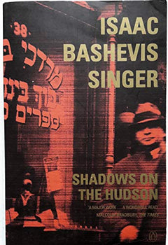 Shadows on the Hudson Isaac Bashevis Singer