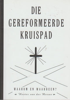 Die Gereformeerde Kruispad - Hester van der Merwe