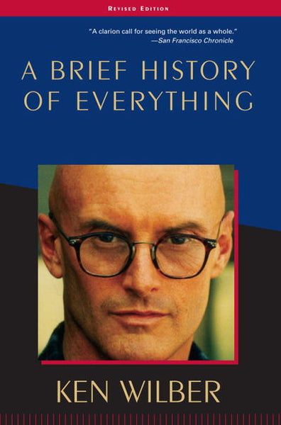 A Brief History of Everything - Ken Wilber