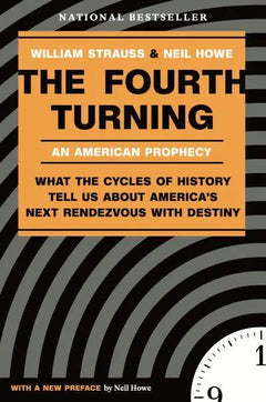 The Fourth Turning: An American Prophecy - William Strauss & Neil Howe