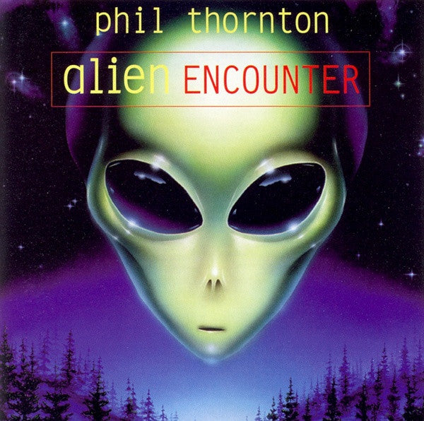 Phil Thornton - Alien Encounter
