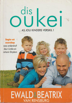 Dis Oukei ... as jou kinders verskil! - Ewald van Rensburg & Beatrix van Rensburg