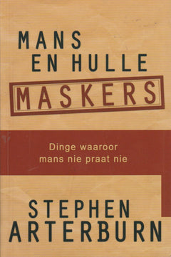 Mans en hulle maskers - Stephen Arterburn