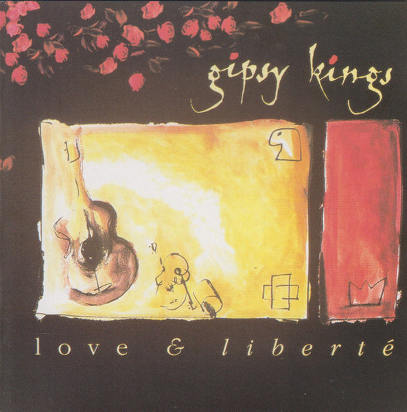 Gipsy Kings - Love & Liberte