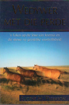 Wedywer Met Die Perde - Eugene H Peterson