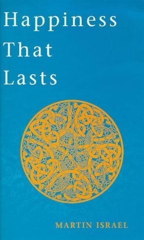 Happiness That Lasts - Martin Israel