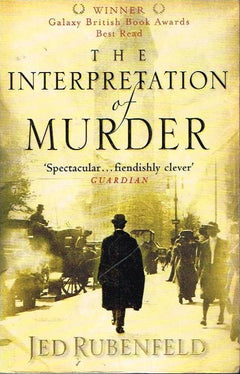 The Interpretation of Murder - Jed Rubenfield