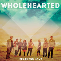 Wholehearted - Fearless Love
